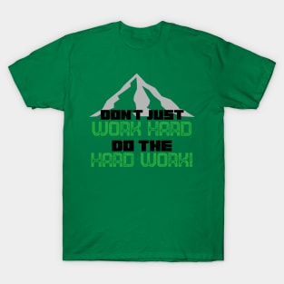 Do the Hard Work - GRN T-Shirt